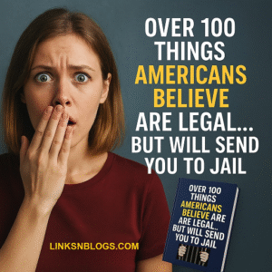 Over 100 Things Americans Believe Are Legal But Will Send You To Jail!